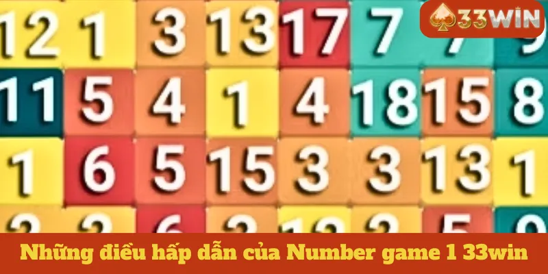 Những điều hấp dẫn của Number game 1 33win